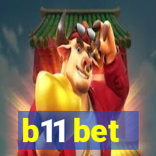 b11 bet